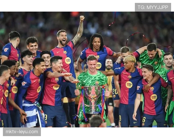 巴萨更衣室氛围焕然一新，新援融入迅速彰显团队凝聚力