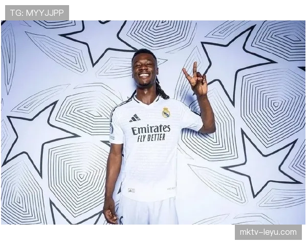 卡马文加进攻参与度显著提升，成皇马中场新关键